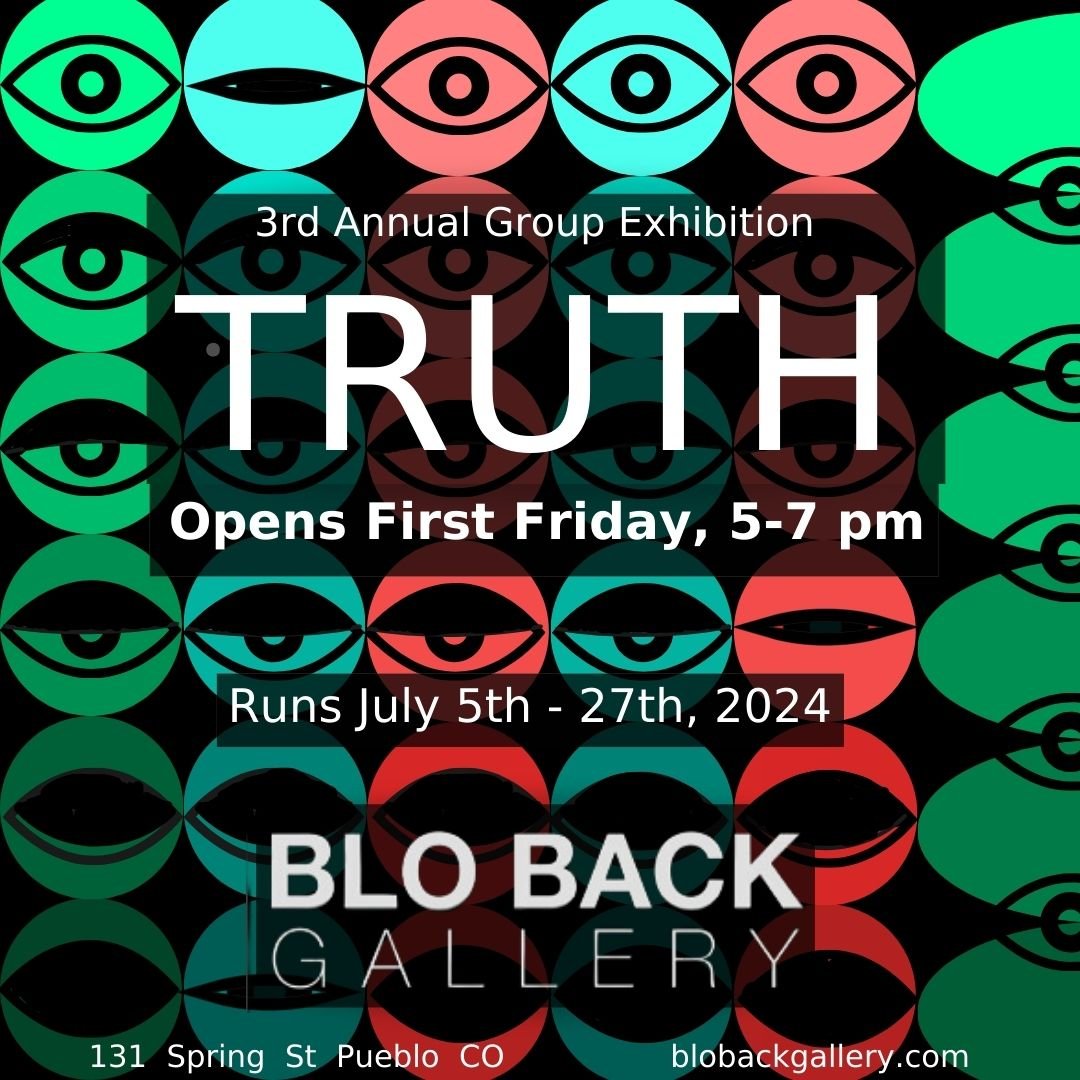 truth art, 3rd eye carnival, blo back gallery, pueblo co art